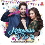 Mehrunisa V Lub U (2017) Mp3 Songs